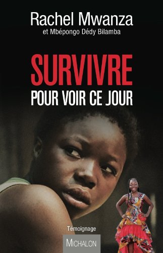 Télécharger Survivre pour voir ce jour (Témoignage) Francais PDF