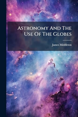 Astronomy And The Use Of The Globes