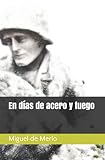  En días de acero y fuego