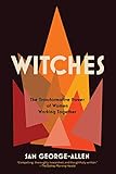 Witches: The Transformative Power of Women Working Together