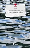  Sonnenstrahlen, die Treppen der Toten. Life is a Story - story.one
