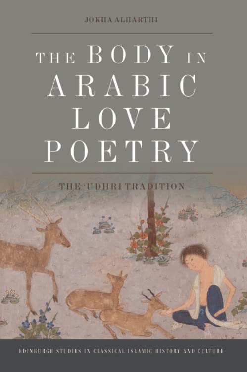 The Body in Arabic Love Poetry      Kindle Edition