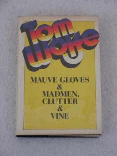 Rare Tom Wolfe MAUVE GLOVES & MADMEN CLUTTER & ... B089KLRRRF Book Cover