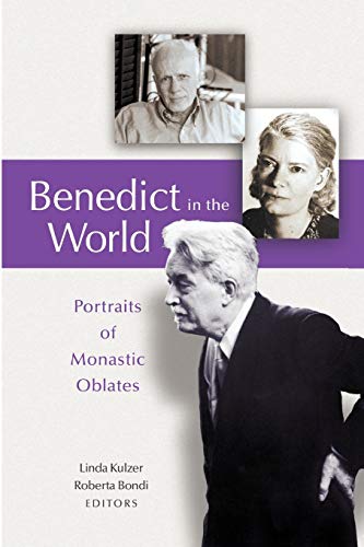 Benedict In The World: Portraits Of Monastic Oblates