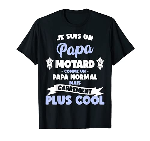 Hombre Papá Motard, Pero Carrément Plus Cool, papá motard Camiseta
