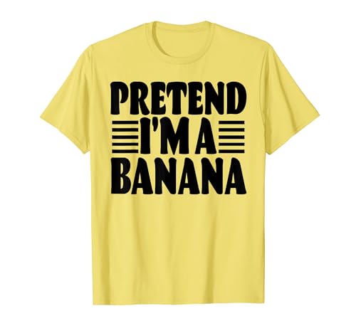Pretend I'm a Banana Shirt Cute Funny Banana Costume Mens Maglietta