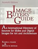 Image Buyers' Guide: An International Directory of Sources for Slides and Digital Images for Art and Architecture (Visual Resources Series)