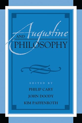 Augustine and Philosophy (Augustine in Conversation: Tradition and Innovation)