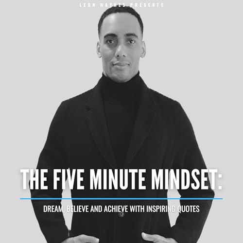 Page de couverture de Trailer: Welcome to The Five Minute Mindset&trade;: Dream, Believe and Achieve with Inspiring Quotes