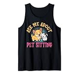 Fragen Sie mich nach Haustier-Sitting Lustige Katze Hund Hau Tank Top