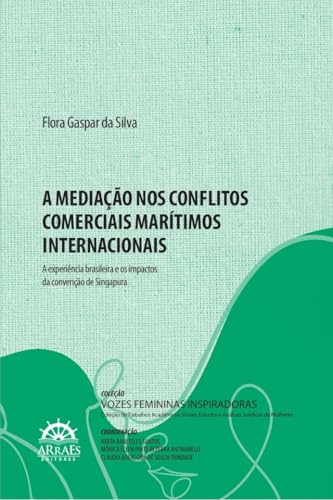 A Mediação nos Conflitos Comerciais Marítimos Internacionais – A experiência brasileira e os impactos da convenção de Singapura