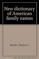 New dictionary of American family names 0060139331 Book Cover