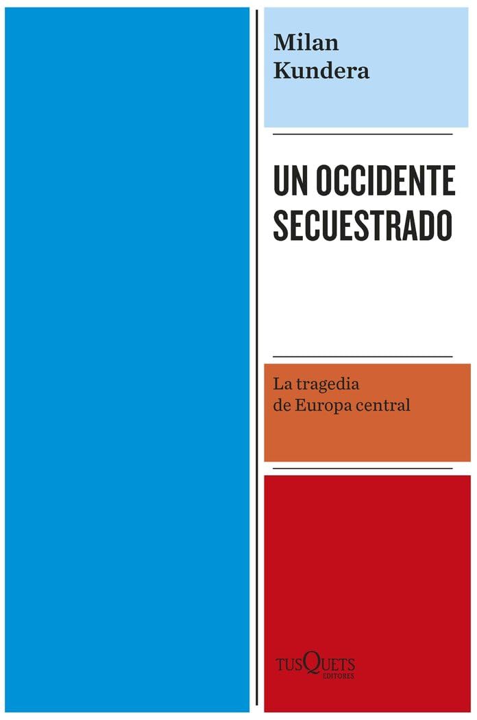 Un Occidente secuestrado: La tragedia de Europa central (Condición Humana)