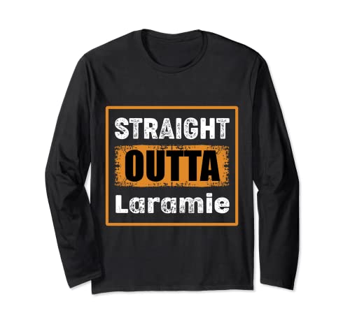 Straight Outta Laramie Wyoming USA Retro Distressed Vintage Long Sleeve T-Shirt