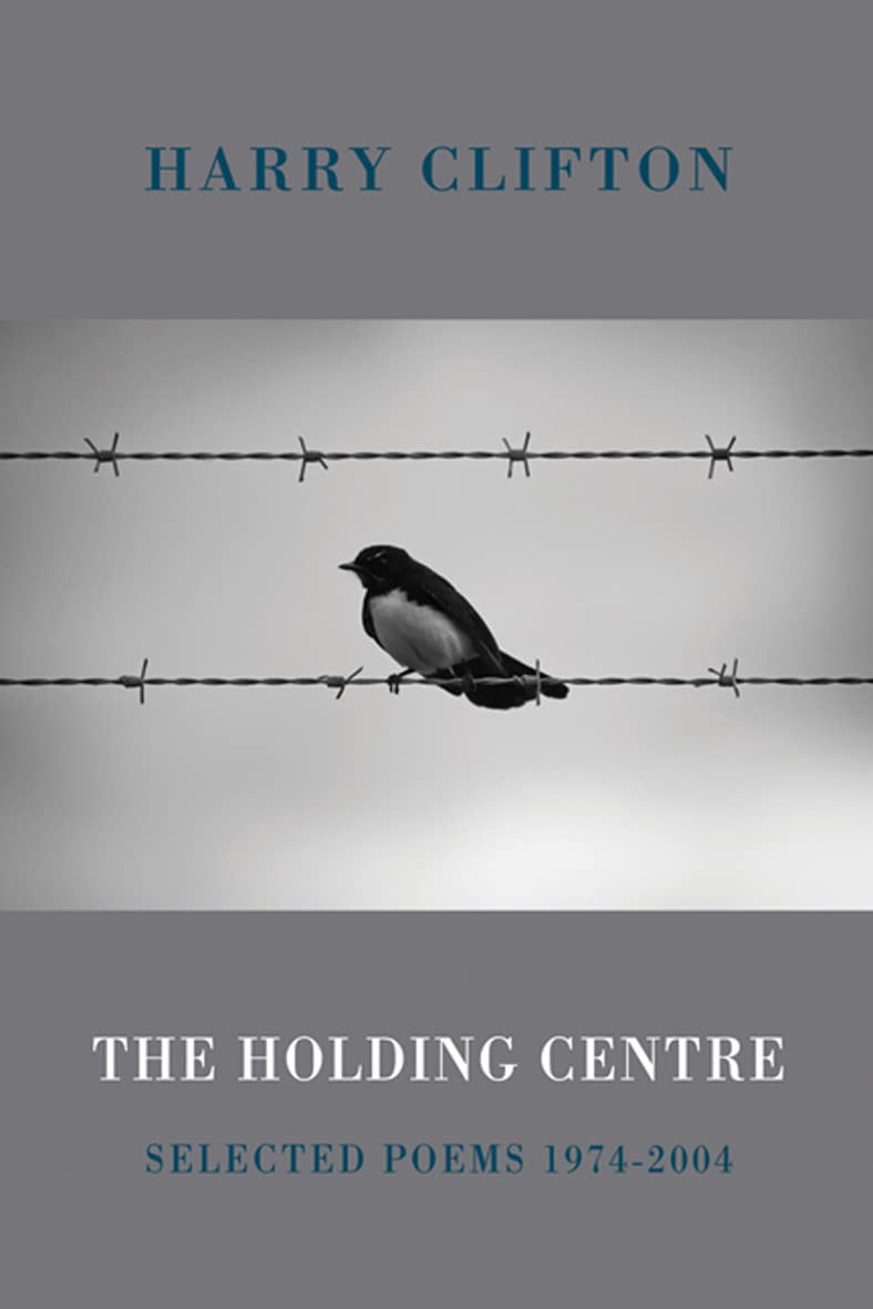 The Holding Centre: Selected Poems 1974-2004, Clifton 9781852249717 New^*