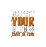 Respect Your Elders Class of 2020 High School Humor Premium - Sticker Graphic - Auto, Wall, Laptop, Cell, Truck Sticker for Windows, Cars, Trucks