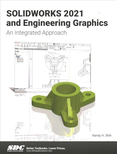 SOLIDWORKS 2021 and Engineering Graphics: An Integrated Approach