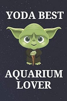 Paperback Yoda Best Aquarium Lover: Unique Appreciation Gift with Beautiful Design and a Premium Matte Softcover Book