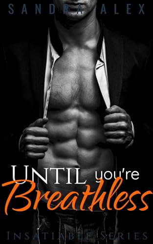 Until You're Breathless (Insatiable Book 1)