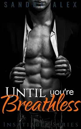 Until You're Breathless (Insatiable Book 1)