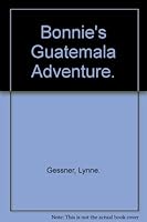 Bonnie's Guatemala Adventure. 0399200207 Book Cover