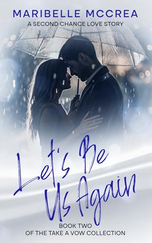 Let's Be Us Again : A Second Chance Love Story (Take a Vow Collection)