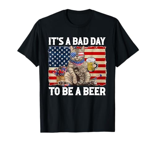 Funny Cat Drinking Beer Party It's a Bad Day to Be A Beer T-Shirt