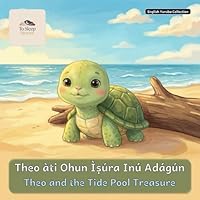Theo and the Tide Pool Treasure: Theo and the Tide Pool Treasure (To Sleep Stories: English & Yoruba Collection) B0H2S4XM31 Book Cover