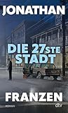 Die 27ste Stadt: Roman