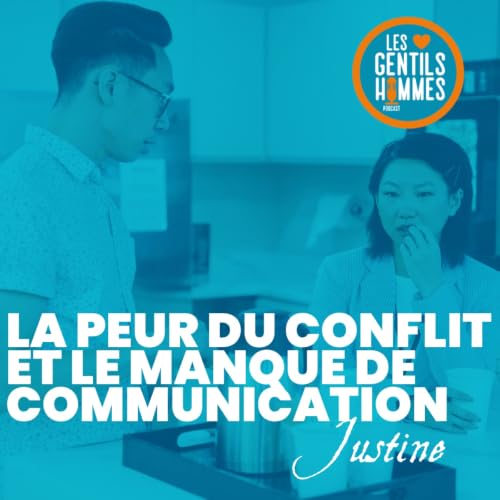 La peur du conflit et le manque de communication - Juliette