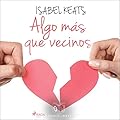Algo más que vecinos
