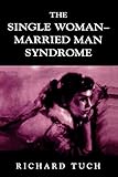 The Single Woman-Married Man Syndrome