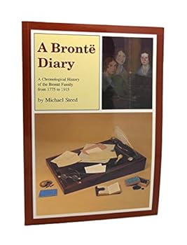 Paperback A Bronte Diary: A Chronological History of the Bronte Family from 1775 to 1915 Book