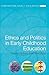 Ethics and Politics in Early Childhood Education (Contesting Early Childhood)