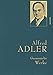 Produktbild Alfred Adler, Gesammelte Werke: Gebunden in feingeprägter Leinenstruktur auf Naturpapier mit Goldprägung. Individualpsychologie, Menschenkenntnis, Sinn des Lebens (Anaconda Gesammelte Werke, Band 29)