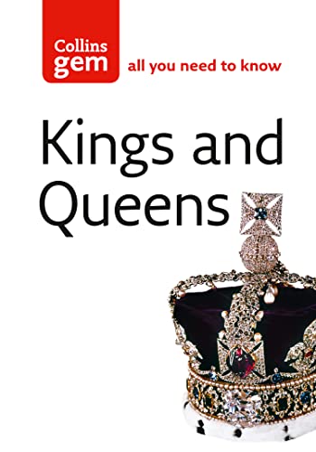 Kings and Queens: An Illustrated History of the British Monarchy from Pre-Saxon Times to the Present (Collins Gem)
