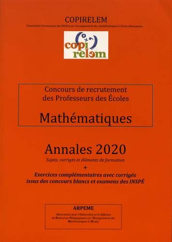 Mathématiques Concours de recrutement des professeurs des écoles: Annales + exercices complémentaires avec corrigés issus des concours blancs et examens des INSPE