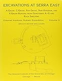 Excavations at Serra East, Parts 1-5: A-Group, C-Group, Pan Grave, New Kingdom, and X-Group Remains from Cemeteries A-G and Rock Shelters (ORIENTAL INSTITUTE NUBIAN EXPEDITION)