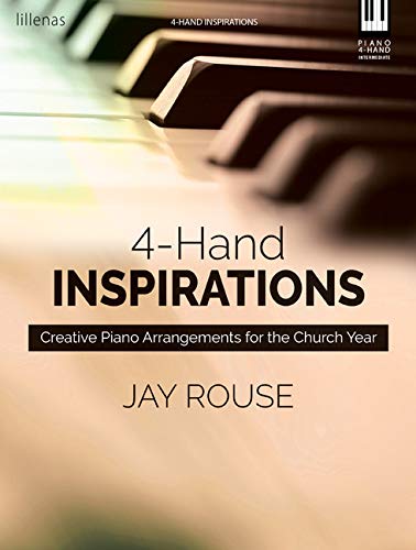 4-Hand Inspirations - Piano 4-hand collection: Creative Piano Arrangements for the Church Year