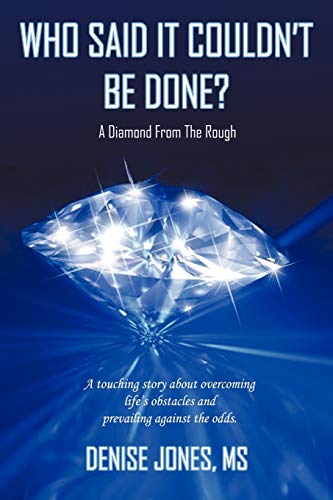 Who Said It Couldn't Be Done?: A Diamond from the Rough