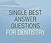 Single Best Answer Questions for Dentistry