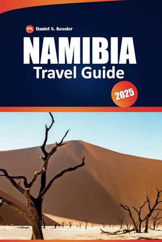 Namibia Travel Guide 2025: Explore National Parks, Wildlife Safaris, Coastal Towns, Outdoor Adventures, and Practical Tips in Southern Africa