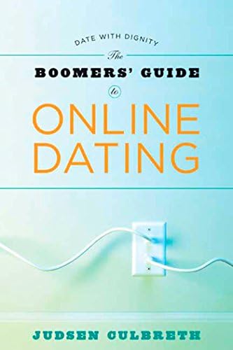 The Boomer's Guide to Online Dating: Date with Dignity