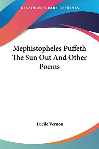 Mephistopheles Puffeth The Sun Out And Other Poems