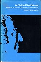 Free Trade and Moral Philosophy: Rethinking the Sources of Adam Smith's Wealth of Nations 082230886X Book Cover