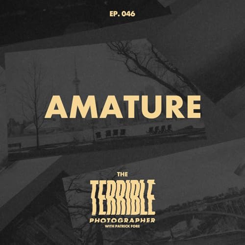 Amature - Why I Envy Photographers Who Don't Get Paid