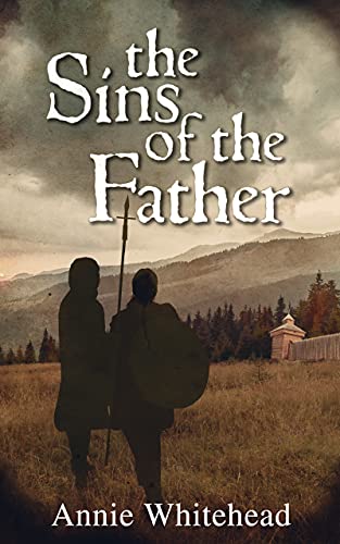 The Sins of the Father: Tales of the Iclingas Book 2 by [Annie Whitehead]