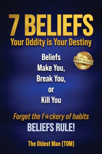 7 Beliefs: Your Oddity is Your Destiny. Beliefs Make You