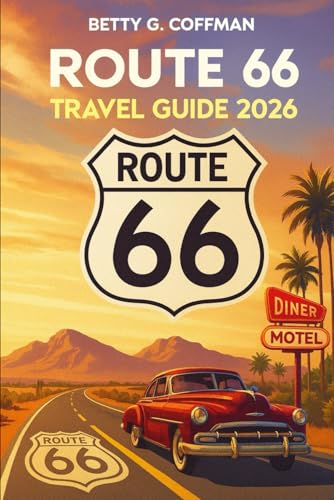 Route 66 Travel Guide 2026: The Ultimate Road Trip Companion to Explore America’s Iconic Highway with Hidden Gems, Must-See Stops, Maps & Expert Tips