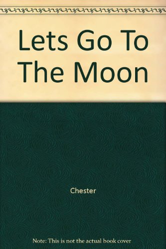 Lets Go To The Moon B000JCIS0S Book Cover